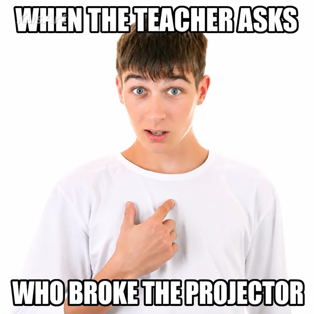 Guy pointing at himself meme captioned about the teacher asking who broke the projector